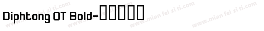 Diphtong OT Bold字体转换